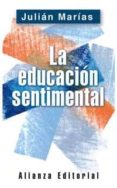la educacion sentimental-julian marias-9788420678504 la educacion sentimental-julian marias-9788420678504