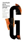 antologia de la literatura griega (siglos viii a.c. - iv d.c.)-carlos garcia gual-antonio guzman guerra-9788420689104 antologia de la literatura griega (siglos viii a.c. - iv d.c.)-carlos garcia gual-antonio guzman guerra-9788420689104