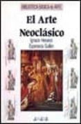 el arte neoclasico-esperanza guillen-ignacio henares cuellar-9788420744704 el arte neoclasico-esperanza guillen-ignacio henares cuellar-9788420744704
