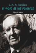 j. r. r. tolkien: el mago de las palabras-eduardo segura fernandez-9788421848104 j. r. r. tolkien: el mago de las palabras-eduardo segura fernandez-9788421848104