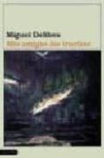 mis amigas las truchas-miguel delibes-9788423307104 mis amigas las truchas-miguel delibes-9788423307104