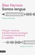 Libros descargables gratis para tabletas Android SOMOS LENGUA (Spanish Edition) 9788423363704 DJVU FB2 de ÁLEX HERRERO