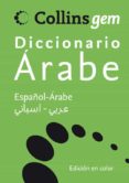 collins gem diccionario arabe: (español-arabe, arabe-español)-9788425343704 collins gem diccionario arabe: (español-arabe, arabe-español)-9788425343704