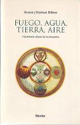 fuego, agua, tierra, aire: una historia cultural de los elementos-gernot hartmut bohme-9788425420504 fuego, agua, tierra, aire: una historia cultural de los elementos-gernot hartmut bohme-9788425420504