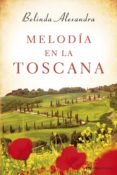 melodía en la toscana (ebook)-belinda alexandra-9788427040304 melodía en la toscana (ebook)-belinda alexandra-9788427040304