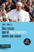 diez cosas que el papa francisco quiere que sepas-l john-9788427134904 diez cosas que el papa francisco quiere que sepas-l john-9788427134904