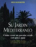 su jardin mediterraneo como crear un paraiso verde con poca agua-heidi gildemeister-9788427307704 su jardin mediterraneo como crear un paraiso verde con poca agua-heidi gildemeister-9788427307704