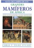 guia de campo de los grandes mamiferos de africa-tilde stuart-9788428211604 guia de campo de los grandes mamiferos de africa-tilde stuart-9788428211604