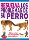 resuelva los problemas de su perro-9788428215404 resuelva los problemas de su perro-9788428215404