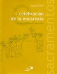 la celebracion de la eucaristia: union y transformacion-anselm grun-anselm grün-9788428524704 la celebracion de la eucaristia: union y transformacion-anselm grun-anselm grün-9788428524704