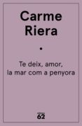 te deix, amor, la mar com a penyora (ebook)-carme riera-9788429773804 te deix, amor, la mar com a penyora (ebook)-carme riera-9788429773804