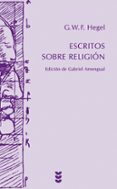 escritos sobre religion-george wilhelm friedrich hegel-9788430118304 escritos sobre religion-george wilhelm friedrich hegel-9788430118304
