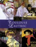 toulouse lautrec (genios del arte)-9788430536504 toulouse lautrec (genios del arte)-9788430536504