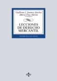 Colecciones de eBookStore: LECCIONES DE DERECHO MERCANTIL 9788430978304 FB2 DJVU de GUILLERMO J. JIMNEZ SNCHEZ, ALBERTO DAZ MORENO, LUIS ANGULO RODRGUEZ