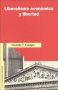 liberalismo economico y libertad-ricardo f. crespo-9788432132704 liberalismo economico y libertad-ricardo f. crespo-9788432132704