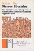siervos liberados movimientos campesinos medievales y...ingles (4 ª ed.)-rodney hilton-9788432303104 siervos liberados movimientos campesinos medievales y...ingles (4 ª ed.)-rodney hilton-9788432303104