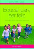 educar para ser feliz: una propuesta de educacion emocional-carmen boix-9788432919404 educar para ser feliz: una propuesta de educacion emocional-carmen boix-9788432919404