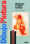dibujando la figura humana-alfonso calderon-9788432971204 dibujando la figura humana-alfonso calderon-9788432971204
