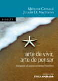 arte de vivir, arte de pensar (ebook)-monica cavalle-julian domingo machado-9788433033604 arte de vivir, arte de pensar (ebook)-monica cavalle-julian domingo machado-9788433033604