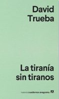 la tirania sin tiranos-david trueba-9788433916204 la tirania sin tiranos-david trueba-9788433916204