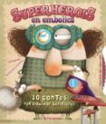 superherois en embolics. 10 contes per dibuixar somriures-carmen gil-9788434237704 superherois en embolics. 10 contes per dibuixar somriures-carmen gil-9788434237704