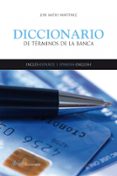 diccionario de terminos de la banca (ingles-español, español-ingl es)-9788434445604 diccionario de terminos de la banca (ingles-español, español-ingl es)-9788434445604