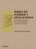 series de fourier y aplicaciones: un tratado elemental con notas historicas y ejercicios resueltos-antonio cañada villar-9788436816204 series de fourier y aplicaciones: un tratado elemental con notas historicas y ejercicios resueltos-antonio cañada villar-9788436816204