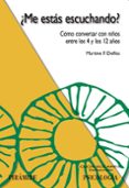 ¿me estas escuchando? como conversar con niños entre los 4 y los 12 años-martine f. delfos-9788436822304 ¿me estas escuchando? como conversar con niños entre los 4 y los 12 años-martine f. delfos-9788436822304