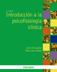 una introduccion a la psicofisiologia clinica (2ª ed)-jaime vila castellar-9788436823004 una introduccion a la psicofisiologia clinica (2ª ed)-jaime vila castellar-9788436823004