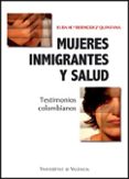 mujeres inmigrantes y salud: testimonios colombianos-elba bermudez quintana-9788437065304 mujeres inmigrantes y salud: testimonios colombianos-elba bermudez quintana-9788437065304
