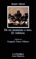 de un momento a otro; el adefesio-rafael alberti-9788437611204 de un momento a otro; el adefesio-rafael alberti-9788437611204
