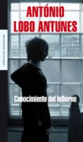 conocimiento del infierno-antonio lobo antunes-9788439720904 conocimiento del infierno-antonio lobo antunes-9788439720904
