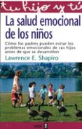la salud emocional de los niños-lawrence shapiro-9788441410404 la salud emocional de los niños-lawrence shapiro-9788441410404