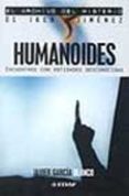 humanoides: encuentros con entidades desconocidas-javier garcia blanco-9788441412804 humanoides: encuentros con entidades desconocidas-javier garcia blanco-9788441412804