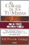 el coraje de ser tu misma: una guia para superar tu dependencia e mocional y crecer interiormente-sue patton thoele-9788441415904 el coraje de ser tu misma: una guia para superar tu dependencia e mocional y crecer interiormente-sue patton thoele-9788441415904