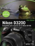 nikon d3200 (compatible para usuarios de la nikon d3100)-rob sylvan-9788441533004 nikon d3200 (compatible para usuarios de la nikon d3100)-rob sylvan-9788441533004