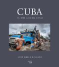 cuba: al otro lado del espejo-jose maria mellado-9788441538504 cuba: al otro lado del espejo-jose maria mellado-9788441538504