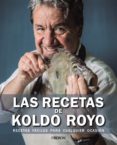 Ebooks gratis descargar archivo pdf LAS RECETAS DE KOLDO ROYO de KOLDO ROYO iBook 9788441546004