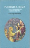 florencia, roma y los origenes de renacimiento-george holmes-9788446001904 florencia, roma y los origenes de renacimiento-george holmes-9788446001904