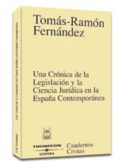 una cronica de la legislacion y la ciencia juridica en la españa contemporanea-tomas-ramon fernandez-9788447020904 una cronica de la legislacion y la ciencia juridica en la españa contemporanea-tomas-ramon fernandez-9788447020904
