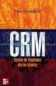 las claves de crm: gestion de relaciones con los clientes-paul greeberg-9788448138004 las claves de crm: gestion de relaciones con los clientes-paul greeberg-9788448138004