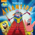 aventura en la atlántida (bob esponja. primeras lecturas)-9788448845704 aventura en la atlántida (bob esponja. primeras lecturas)-9788448845704