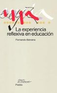 la experiencia reflexiva en educacion-fernando barcena-9788449317804 la experiencia reflexiva en educacion-fernando barcena-9788449317804