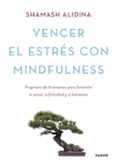 vencer el estres con mindfulness-shamash alidina-9788449331404 vencer el estres con mindfulness-shamash alidina-9788449331404
