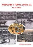 pamplona y toros. siglo xix-koldo larrea-9788461332304 pamplona y toros. siglo xix-koldo larrea-9788461332304