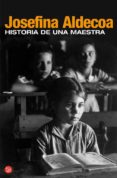 historia de una maestra-josefina r. aldecoa-9788466368704 historia de una maestra-josefina r. aldecoa-9788466368704