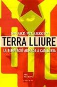terra lliure: la temptacio armada a catalunya-ricard vilaregut-9788466404204 terra lliure: la temptacio armada a catalunya-ricard vilaregut-9788466404204
