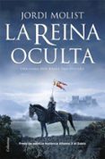 la reina oculta-jorge molist-9788466408004 la reina oculta-jorge molist-9788466408004