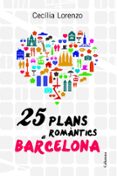 25 plans romàntics a barcelona-cecilia lorenzo gibert-9788466416504 25 plans romàntics a barcelona-cecilia lorenzo gibert-9788466416504