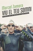 viu el teu somni-marcel zamora-9788466418904 viu el teu somni-marcel zamora-9788466418904